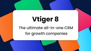 Introduction to Vtiger 8 CRM  The ultimate allinone CRM for growth companies [upl. by Attenweiler711]