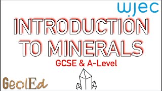 Introduction to Minerals  WJEC GCSE amp A Level Geology [upl. by Novyart394]