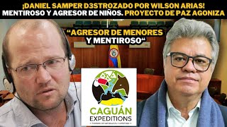 ¡Daniel Samper d3strozado por Wilson Arias mentiroso y Agresor de niños Proyecto de paz agoniza [upl. by Shep71]