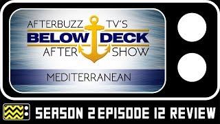 Below Deck Mediterranean Season 2 Episode 12 Review amp After Show  AfterBuzz TV [upl. by Anurag988]