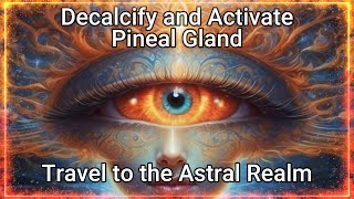 30 Min Pineal Gland Decalcify Activation and Astral Journey with Pure Binaural Beats  Third Eye [upl. by Lillian]