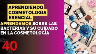 40 Cosmetología esencial  Aprendamos sobre las bacterias y su cuidado en la cosmetología [upl. by Noira]