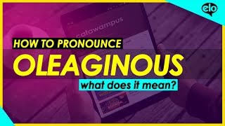 How To Pronounce Oleaginous  With Definition or Examples [upl. by Lajib]