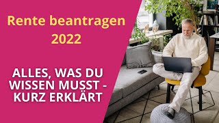 Rente beantragen 2022  kurz erklärt l Fristen erforderliche Dokumente Besonderheiten [upl. by Killigrew]