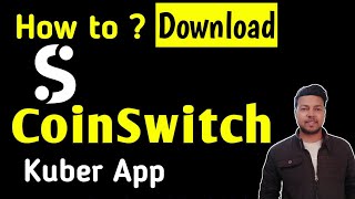 How to Download CoinSwitch Kuber App [upl. by Mukund]