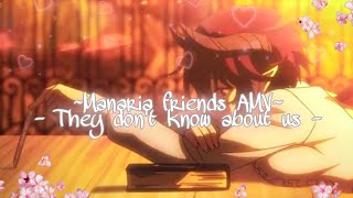 Manaria friends AMV  They dont know about us [upl. by Eemaj]