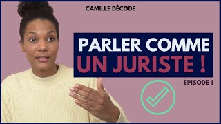 PARLER COMME UN JURISTE  épisode 1  Camille décode [upl. by Faxan]