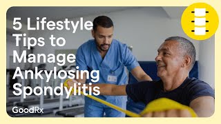 5 Lifestyle Tips to Manage Ankylosing Spondylitis  GoodRx [upl. by Oina]