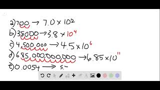 Express each number in scientific notation a 700 c 4500000 e 0 0054 g 0 000000076 b 380 [upl. by Latterll347]