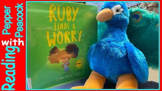 Reading with Rio and Pepper Peacock Ruby Finds a Worry by Tom Percival read aloud story time [upl. by Annaitsirhc]