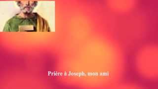 Prière à Joseph mon ami [upl. by Nnyllatsyrc]