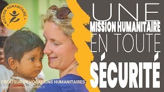 Une mission humanitaire en toute sécurité [upl. by Suirtemid]