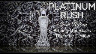 Paris Hilton Platinum Rush Perfume Review 🌟 Among the Stars Perfume Reviews 🌟 [upl. by Netneuq353]