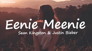 Justin Bieber  Eenie Meenie Lyrics FtSean Kingston [upl. by Reld]