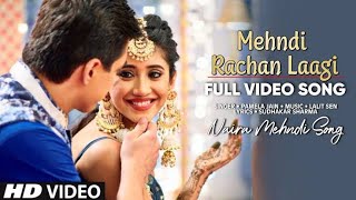 Mehndi Song Yeh Rishta Kya Kehlata Hai  Wedding Song Mehndi Rachan Lagi Yeh Rishta Kya Kehlata Hai [upl. by Gunner356]