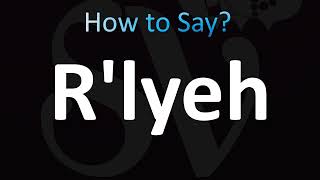 How to Pronounce Rlyeh Correctly [upl. by Dal]