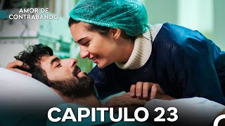 Amor De Contrabando Capitulo 23  Versión Larga Doblado en Español [upl. by Eemia11]