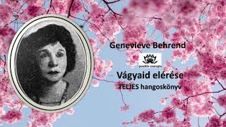 Vágyaid elérése  Genevieve Behrend  TELJES hangoskönyv [upl. by Keenan268]