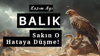 Balık Burcu Kasım 2024de Sakın O Hataya Düşme [upl. by Phillipp]