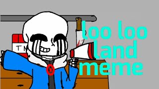 loo loo land meme undertale au old amp cringe 🗿🔪 [upl. by Nirag544]