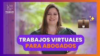 💼 Los mejores TRABAJOS REMOTOS para ABOGADOS  Trabaja desde casa y cobra en dólares 💰💰 [upl. by Akeem]