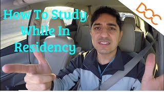 How To Study While In Residency [upl. by Nicolella]