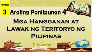 MGA HANGGANAN AT LAWAK NG TERITORYO NG PILIPINAS  FIRST QUARTER  ARALING PANLIPUNAN 4 [upl. by Emyam]