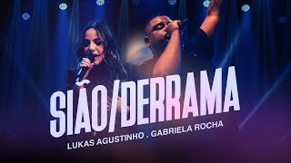 Lukas Agustinho Gabriela Rocha  Sião  Derrama Ao Vivo [upl. by Halla620]