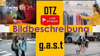 GAST  DTZ  B1  Bildbeschreibung  zwei Themen  vier Bilder  Live am 05012024 [upl. by Nahtanoj]