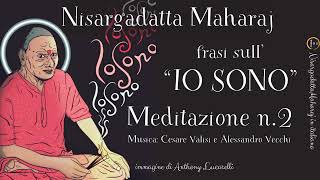 Nisargadatta Maharaj  Frasi sull quotIO SONO  Meditazione 2 [upl. by Minoru]