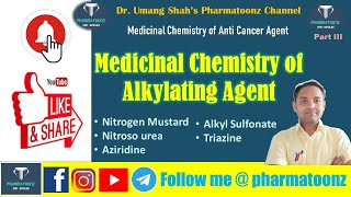 Medicinal Chemistry of Alkylating Agent II Medicinal Chemistry of Anti Cancer Agent II Part 3 [upl. by Adien125]