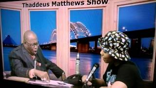 Thaddeus Matthews Show [upl. by Ellis]