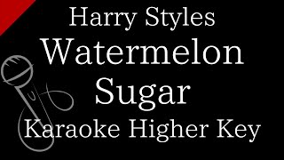 【Karaoke Instrumental】Watermelon Sugar  Harry Styles【Higher Key】 [upl. by Hackney]