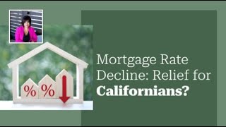 Falling Mortgage Rates Impact on California Homeowners [upl. by Garvy]