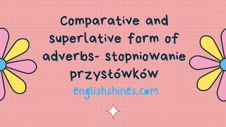 Comparative and superlative form of adverbs Stopniowanie przysłówków [upl. by Acinom882]