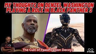 My Thoughts on Denzel Washington Playing a Role in Black Panther 3 recasttchalla [upl. by Lear]