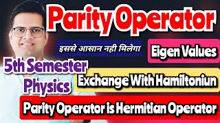 Parity OperatorParity Operator is Hermitian OperatorExchange With HamiltoniunEigen Valuebedkdian [upl. by Landan]