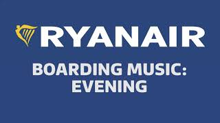 Ryanair Boarding Music  Evening [upl. by Lebasiairam510]