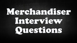 Merchandiser Interview Questions [upl. by Ttik844]