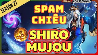 Onmyoji Arena  Shiro Mujou  Spam Kỹ Năng Cực Đã  Season 27 [upl. by Aterg]