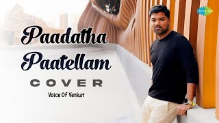 Paadatha Paatellam Cover  Veerathirumagan  ViswanathanRamamoorthy  Voice Of Venkat [upl. by Stefano]