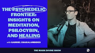 The Psychedelic Frontier Insights on Meditation Psilocybin and Healing with Gabriel Charalambides [upl. by Mansur]