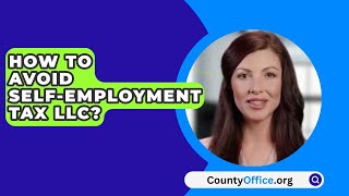 How To Avoid SelfEmployment Tax LLC  CountyOfficeorg [upl. by Mandi]