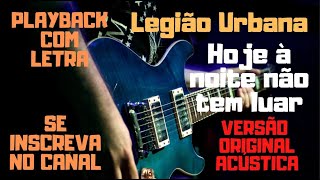 Legião Urbana  Hoje à noite não tem luar  playbackkaraokê com letra versão original acústica [upl. by Ramej]