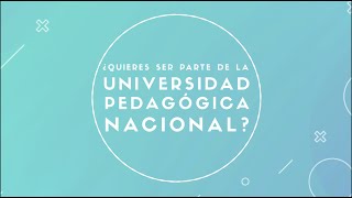 ¿Quieres ser parte de la Universidad Pedagógica Nacional [upl. by Karleen445]