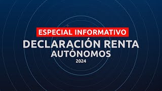 Especial Declaración de la Renta Autónomos 2024 [upl. by Scoter181]