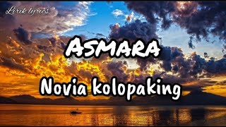 Asmara  lirik  NOVIA KOLOPAKING [upl. by Un102]