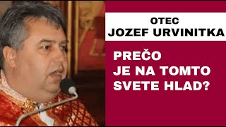 Nie je problém nasýtiť chudobných problém je nasýtiť bohatých O JOZEF URVINITKA  HOMÍLIA  KÁZEŇ [upl. by Tarfe]