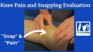 Knee Pain and Snapping Evaluation [upl. by Havelock]