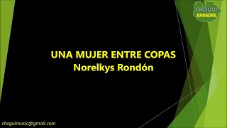 Norelkys Rondón  Una mujer entre copas KaraokePista [upl. by Mcwilliams]